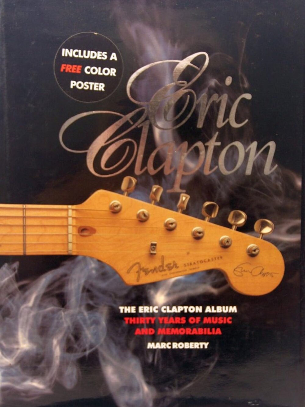 The Eric Clapton Album Thirty Years of Music and Memorabilia